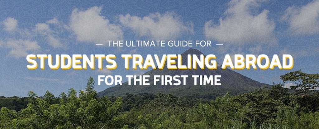 The Ultimate Guide for Students Traveling Abroad for the First Time