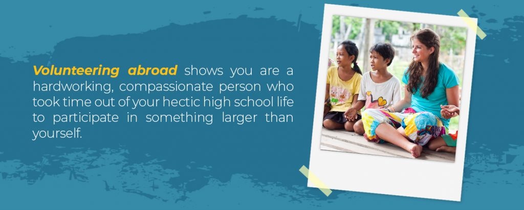 Volunteering abroad shows you are hardworking and compassionate