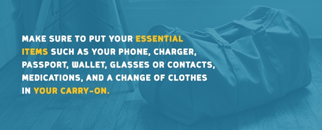 Tip for first-time travelers: Keep essential items like phones, chargers, passports and wallets in your carry-on bag